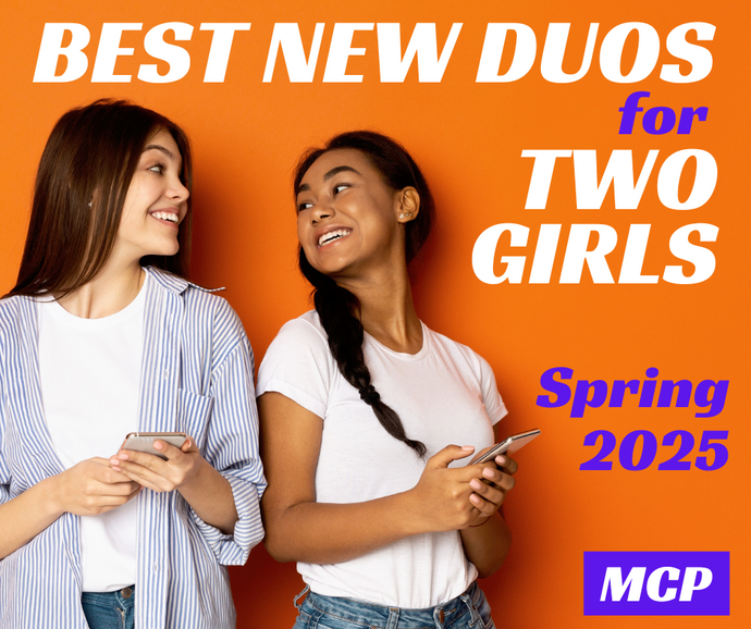 FRESH FOR 2025! Best New Duos for Two Girls – 14 Scripts – Ten Minute Plays for Two Female Performers