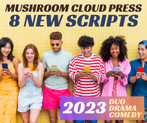 Humorous Interp Scripts Scripts for Humorous, Dramatic, Duo Interp | Mushroom Cloud Press