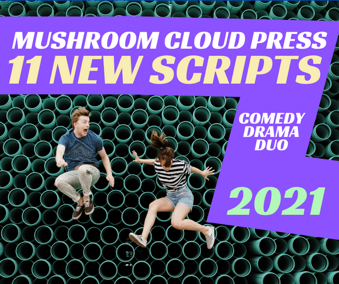 New Scripts 2021 - Duo, Drama, Comedy - Fresh & Fantastic Plays - $5 Instant Savings